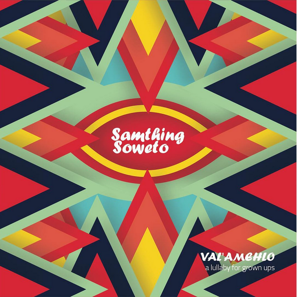 Samthing Soweto Set To Release New Album Titled 'Val'amehlo'